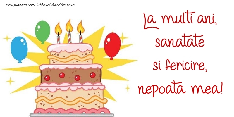 Felicitari de zi de nastere pentru Nepoata - La multi ani, sanatate si fericire, nepoata mea