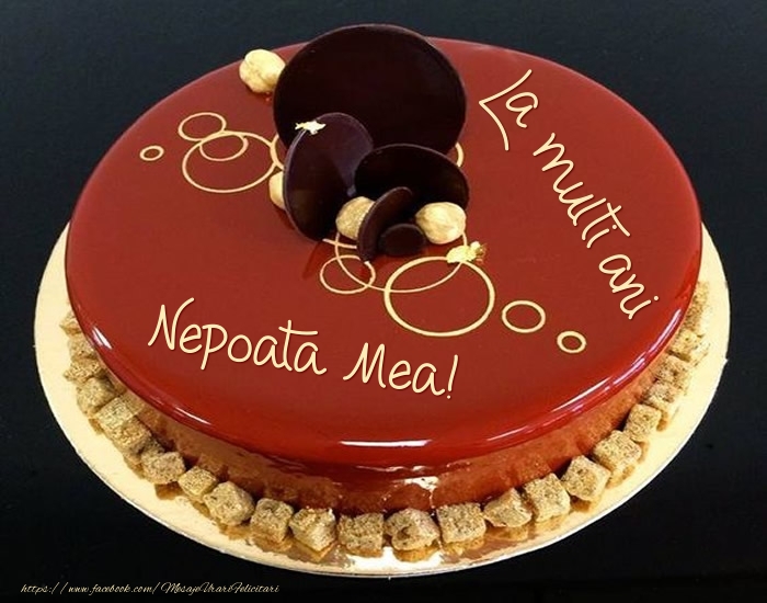 Felicitari de zi de nastere pentru Nepoata - Tort - La multi ani nepoata mea!