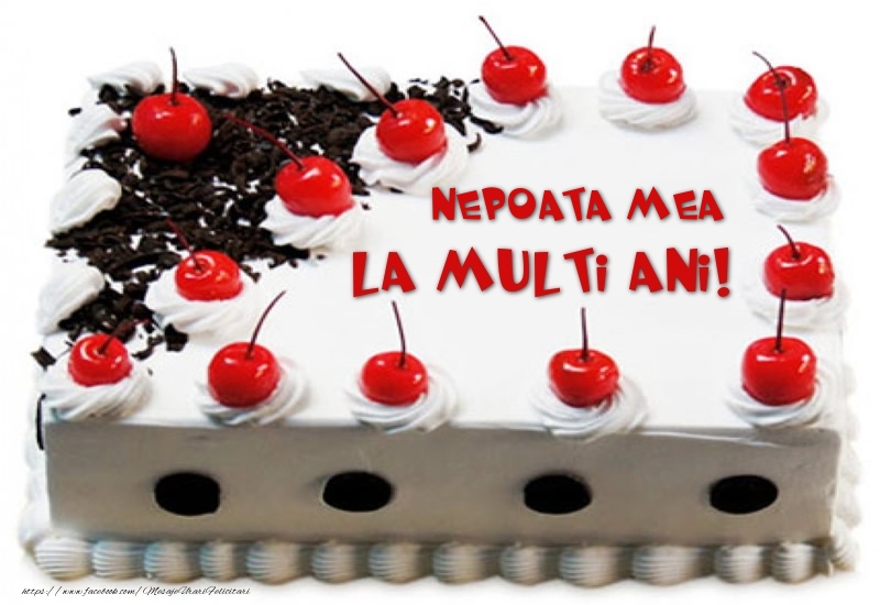Felicitari de zi de nastere pentru Nepoata - Nepoata mea La multi ani! - Tort cu capsuni