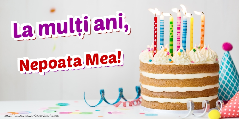 Felicitari de zi de nastere pentru Nepoata - La mulți ani, nepoata mea