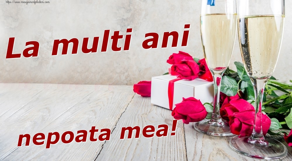 Felicitari de zi de nastere pentru Nepoata - La multi ani nepoata mea!