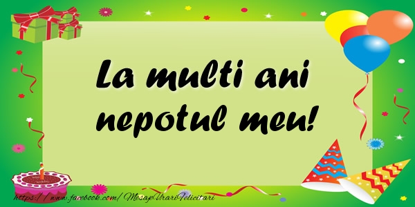 Felicitari de zi de nastere pentru Nepot - La multi ani nepotul meu!