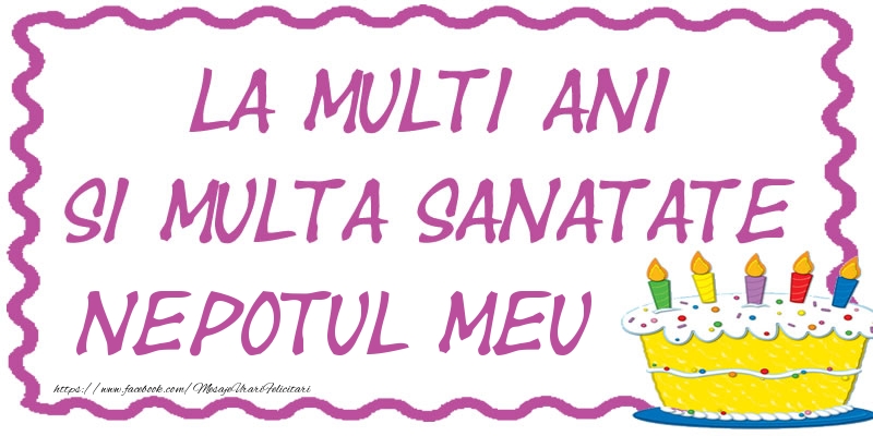 Felicitari de zi de nastere pentru Nepot - La multi ani si multa sanatate nepotul meu