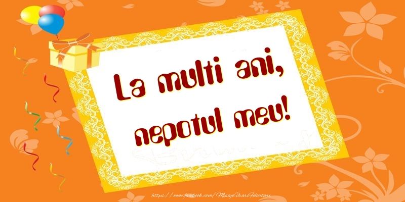 Felicitari de zi de nastere pentru Nepot - La multi ani, nepotul meu!