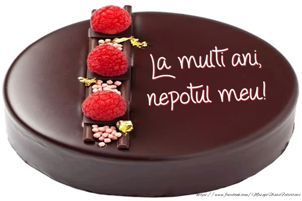 Felicitari de zi de nastere pentru Nepot - La multi ani, nepotul meu! - Tort