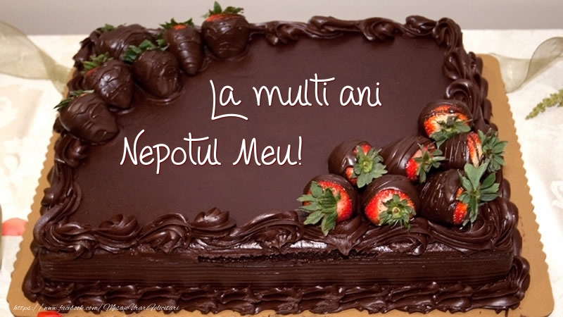 Felicitari de zi de nastere pentru Nepot - La multi ani, nepotul meu! - Tort