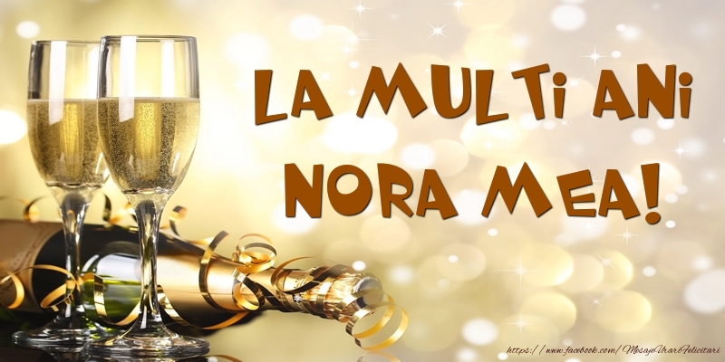 Felicitari de zi de nastere pentru Nora - Sampanie - La multi ani, nora mea!