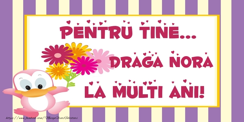 Felicitari de zi de nastere pentru Nora - Pentru tine... draga nora La multi ani!