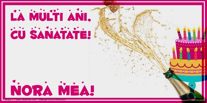 Felicitari de zi de nastere pentru Nora - La multi ani, cu sanatate! nora mea