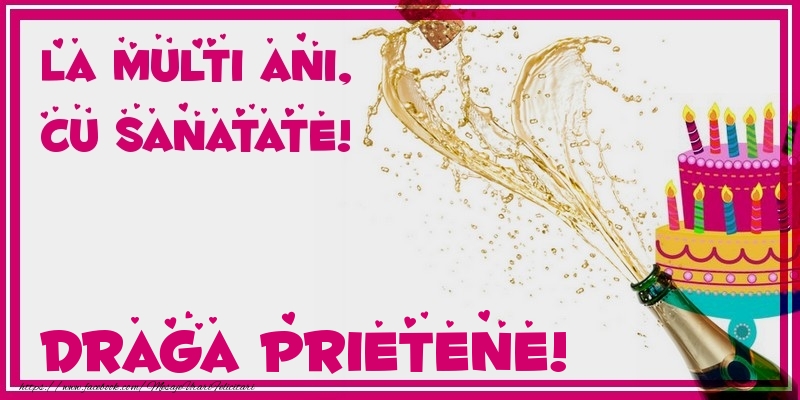 Felicitari de zi de nastere pentru Prieten - La multi ani, cu sanatate! draga prietene