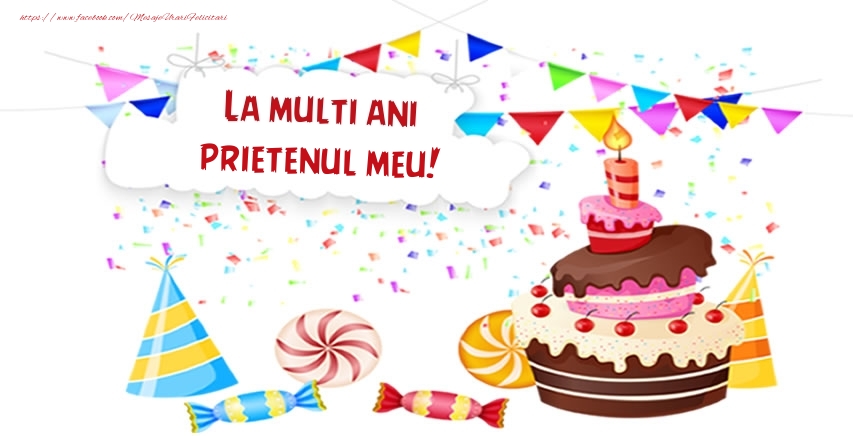 Felicitari de zi de nastere pentru Prieten - La multi ani prietenul meu!
