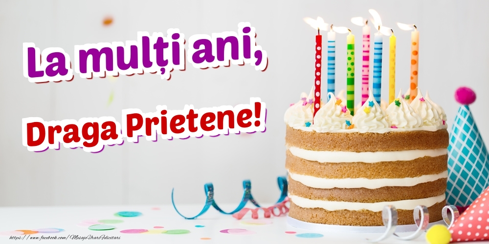 Felicitari de zi de nastere pentru Prieten - La mulți ani, draga prietene