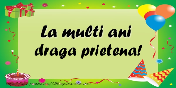 Felicitari de zi de nastere pentru Prietena - La multi ani draga prietena!