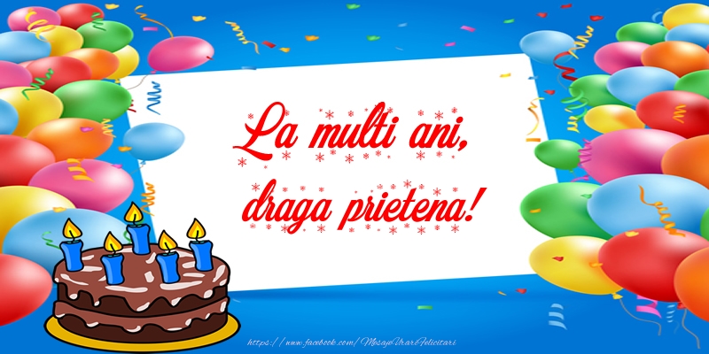 Felicitari de zi de nastere pentru Prietena - La multi ani, draga prietena!
