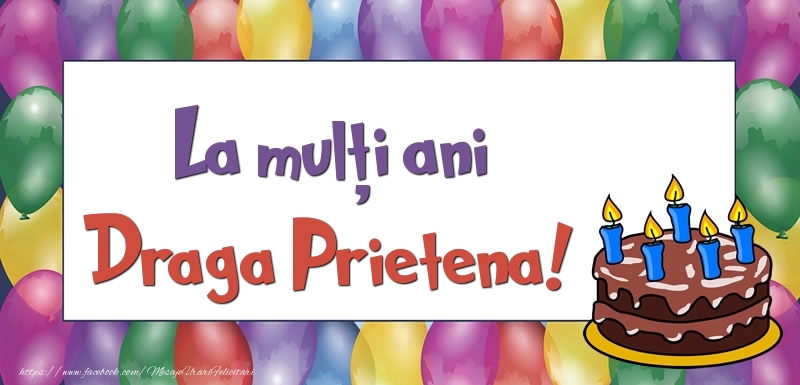 Felicitari de zi de nastere pentru Prietena - La mulți ani, draga prietena!