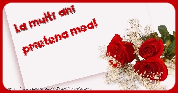 Felicitari de zi de nastere pentru Prietena - La multi ani prietena mea
