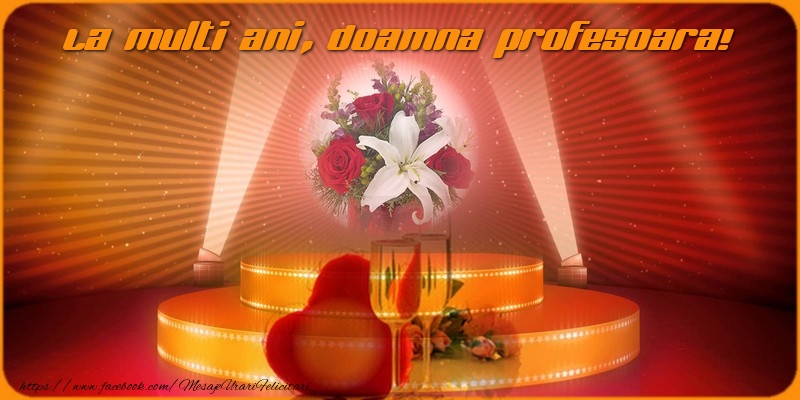Felicitari de zi de nastere pentru Profesoara - La multi ani doamna profesoara
