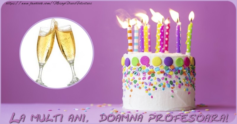 Felicitari de zi de nastere pentru Profesoara - La multi ani doamna profesoara