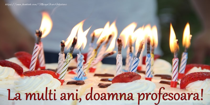 Felicitari de zi de nastere pentru Profesoara - La multi ani doamna profesoara!