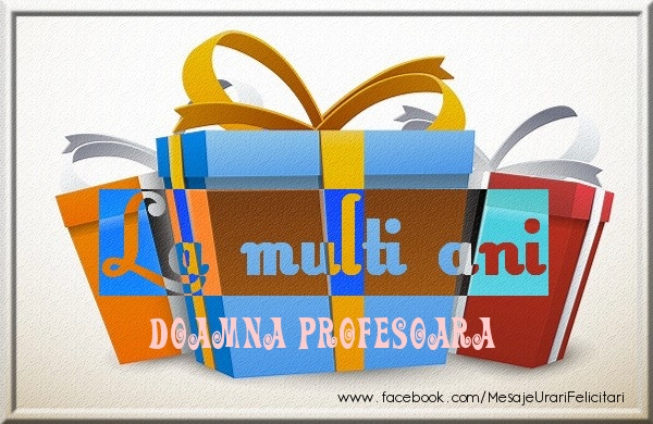 Felicitari de zi de nastere pentru Profesoara - La multi ani doamna profesoara