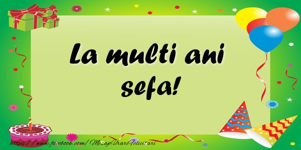 Felicitari de zi de nastere pentru Sefa - La multi ani sefa!