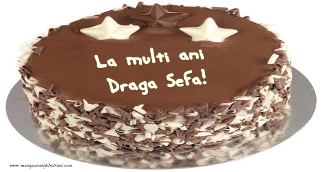 Felicitari de zi de nastere pentru Sefa - Tort La multi ani draga sefa!