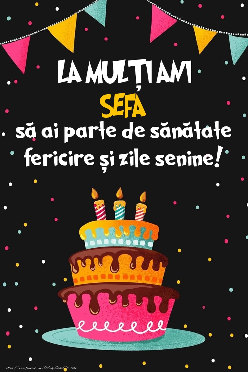 Felicitari de zi de nastere pentru Sefa - Imagine cu tort si confeti: LA MULȚI ANI sefa!