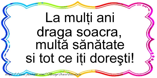 Felicitari de zi de nastere pentru Soacra - La multi ani draga soacra, multa sanatate si tot ce iti doresti!