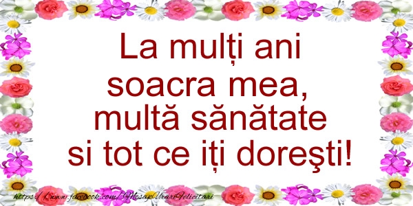 Felicitari de zi de nastere pentru Soacra - La multi ani soacra mea, multa sanatate si tot ce iti doresti!