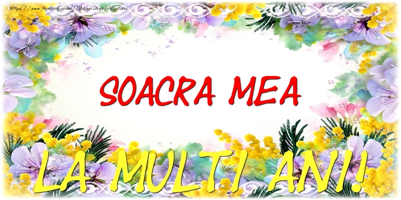 Felicitari de zi de nastere pentru Soacra - Soacra mea La multi ani!