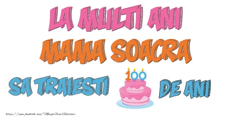 Felicitari de zi de nastere pentru Soacra - La multi ani, mama soacra! Sa traiesti 100 de ani!