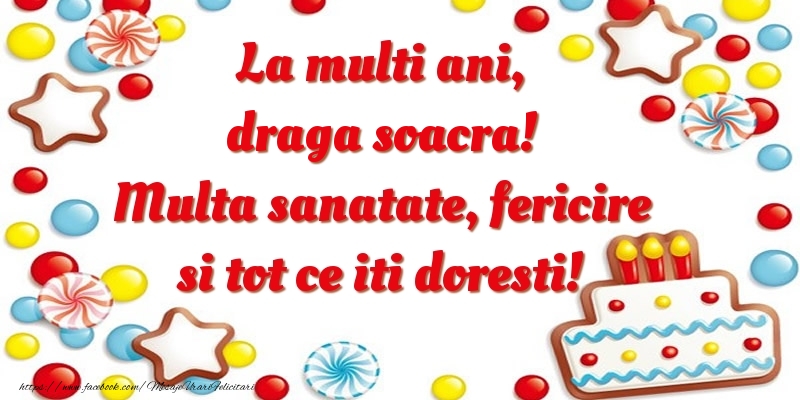 Felicitari de zi de nastere pentru Soacra - La multi ani, draga soacra! Multa sanatate, fericire si tot ce iti doresti!