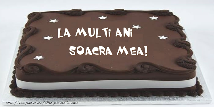 Felicitari de zi de nastere pentru Soacra - Tort - La multi ani soacra mea!