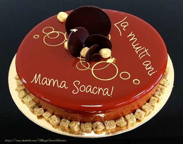 Felicitari de zi de nastere pentru Soacra - Tort - La multi ani mama soacra!