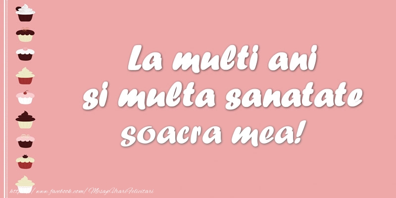 Felicitari de zi de nastere pentru Soacra - La multi ani si multa sanatate soacra mea!