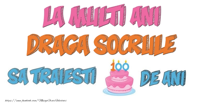 felicitare pentru socru ziua nastere La multi ani, draga socrule! Sa traiesti 100 de ani!