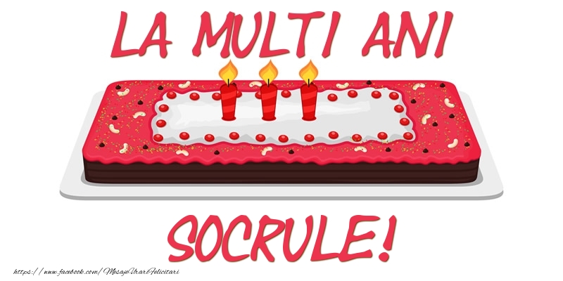 Felicitari de zi de nastere pentru Socru - Tort La multi ani socrule!