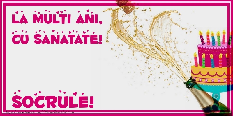 Felicitari de zi de nastere pentru Socru - La multi ani, cu sanatate! socrule