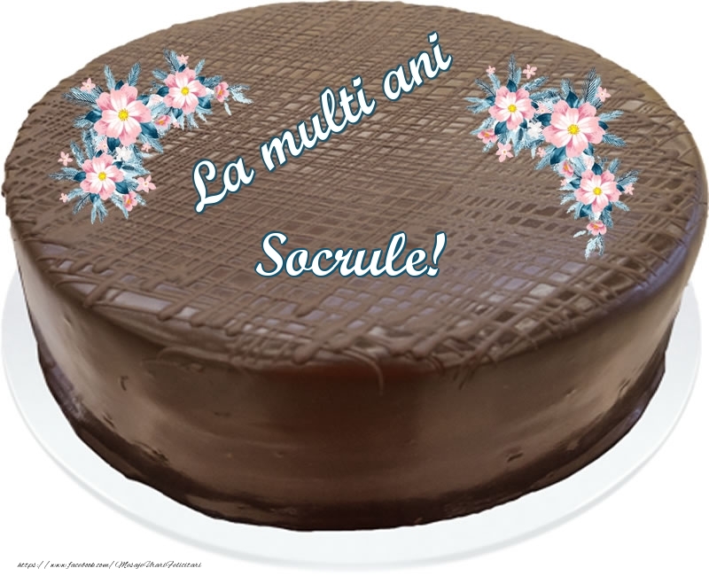 Felicitari de zi de nastere pentru Socru - La multi ani socrule! - Tort de ciocolata