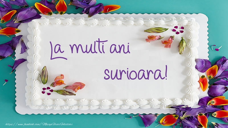 Felicitari de zi de nastere pentru Sora - Tort La multi ani surioara!