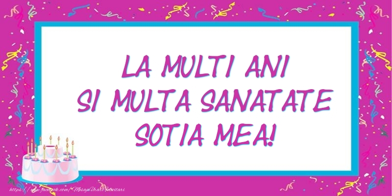 Felicitari de zi de nastere pentru Sotie - La multi ani si multa sanatate sotia mea!