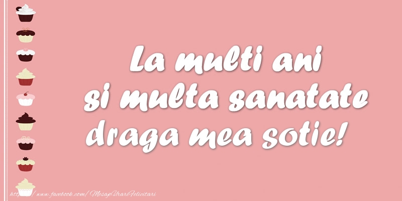 Felicitari de zi de nastere pentru Sotie - La multi ani si multa sanatate draga mea sotie!