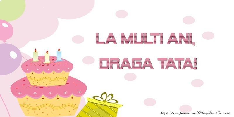 Felicitari de zi de nastere pentru Tata - La multi ani, draga tata!