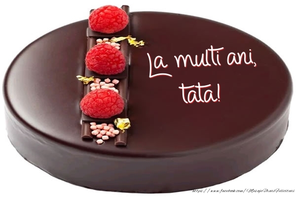 Felicitari de zi de nastere pentru Tata - La multi ani, tata! - Tort