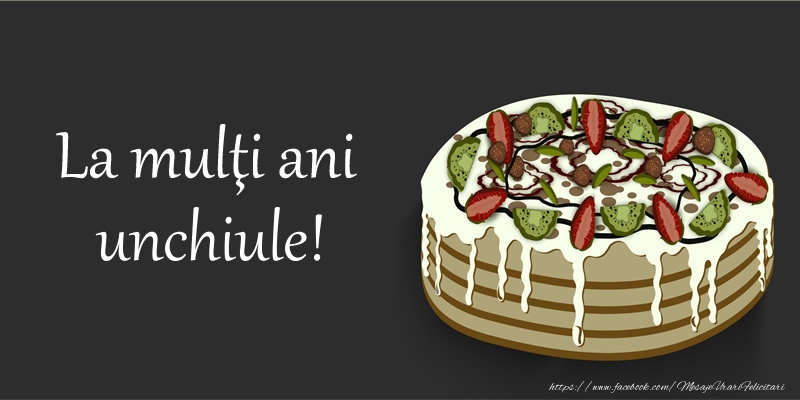 Felicitari de zi de nastere pentru Unchi - La multi ani, unchiule!