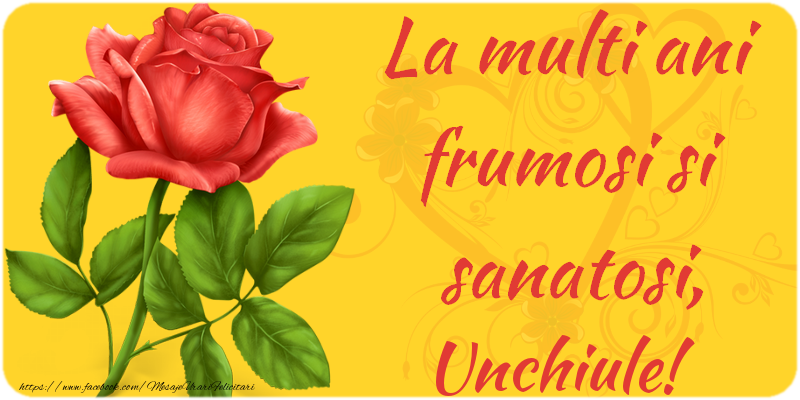 Felicitari de zi de nastere pentru Unchi - La multi ani fericiti si sanatosi, unchiule