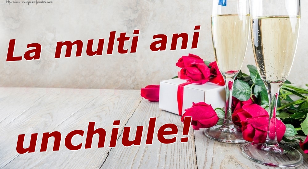 Felicitari de zi de nastere pentru Unchi - La multi ani unchiule!