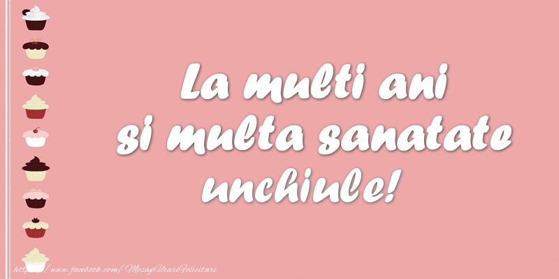 Felicitari de zi de nastere pentru Unchi - La multi ani si multa sanatate unchiule!