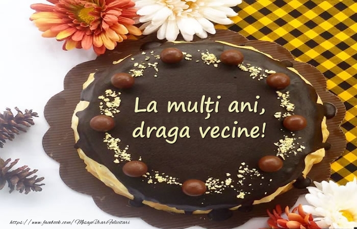 Felicitari de zi de nastere pentru Vecin - La mulți ani, draga vecine! Tort