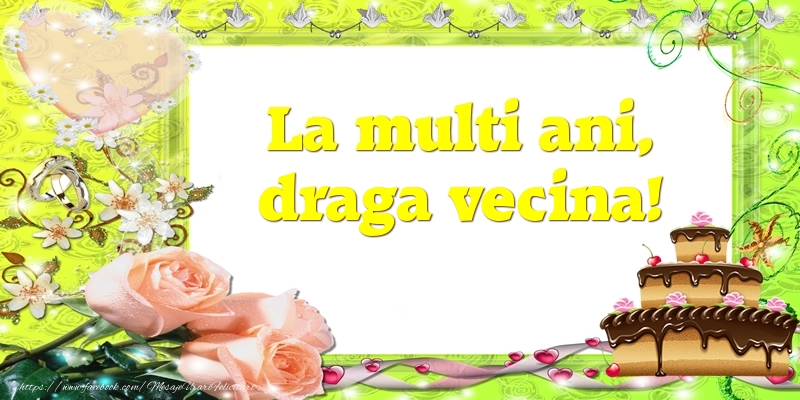 Felicitari de zi de nastere pentru Vecina - La multi ani, draga vecina!